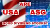 Are Usa Asg Good Dividend Stocks 8 5 Yields With Growth